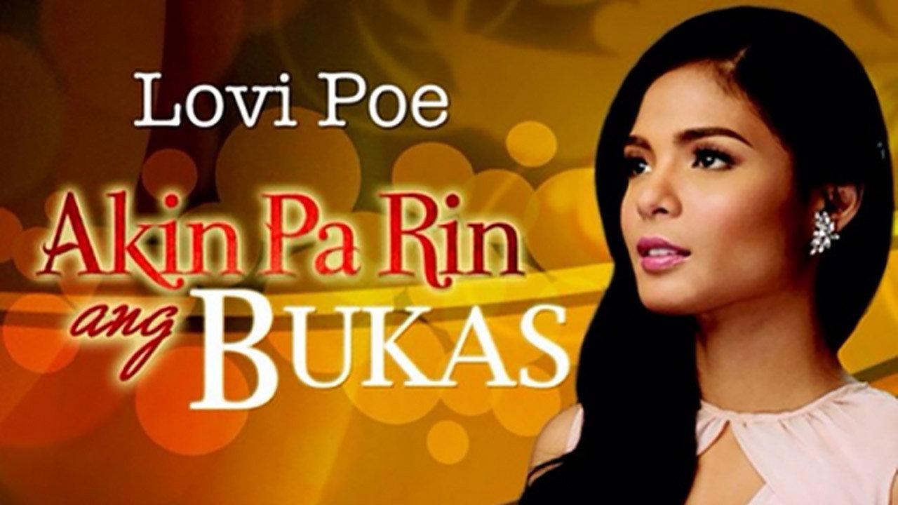 Akin Pa Rin ang Bukas (2013) TV show backdrop