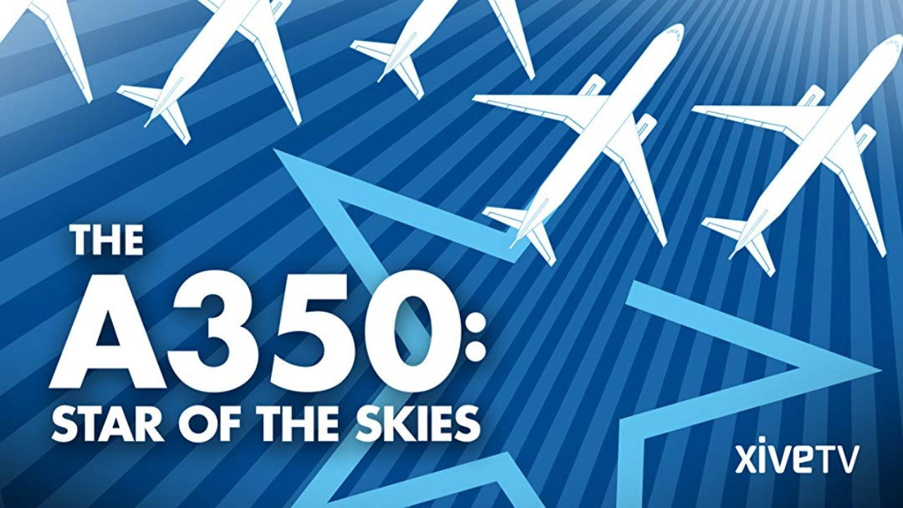 The A350: Star of the Skies (2015) movie backdrop
