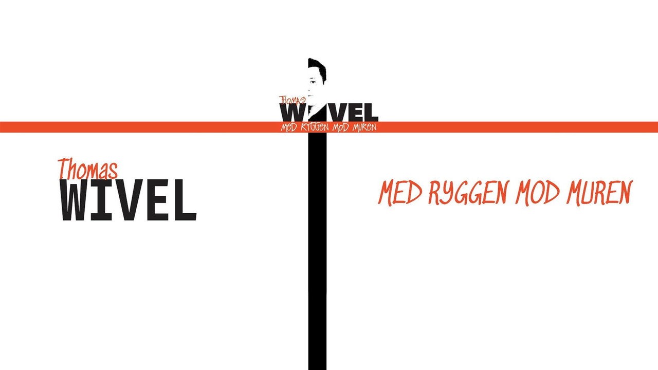 Thomas Wivel: Med ryggen mod muren (2005) movie backdrop