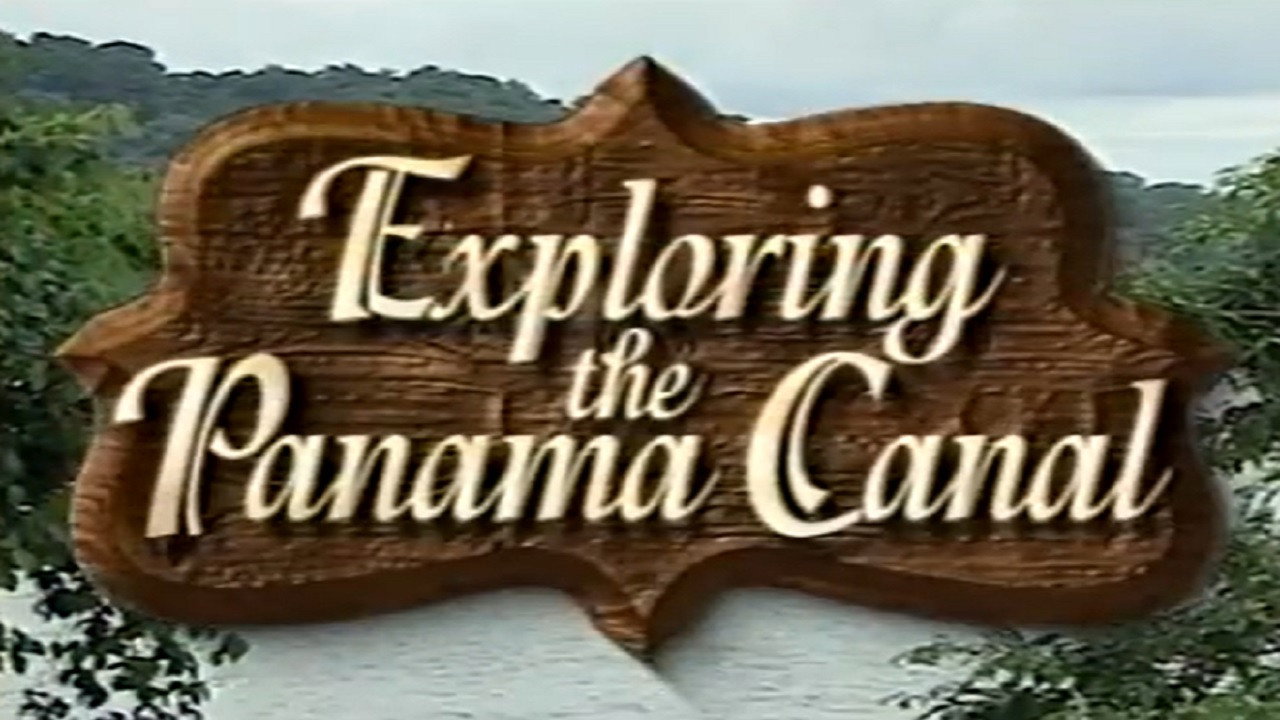 Panama: Exploring the Panama Canal (1995) movie backdrop