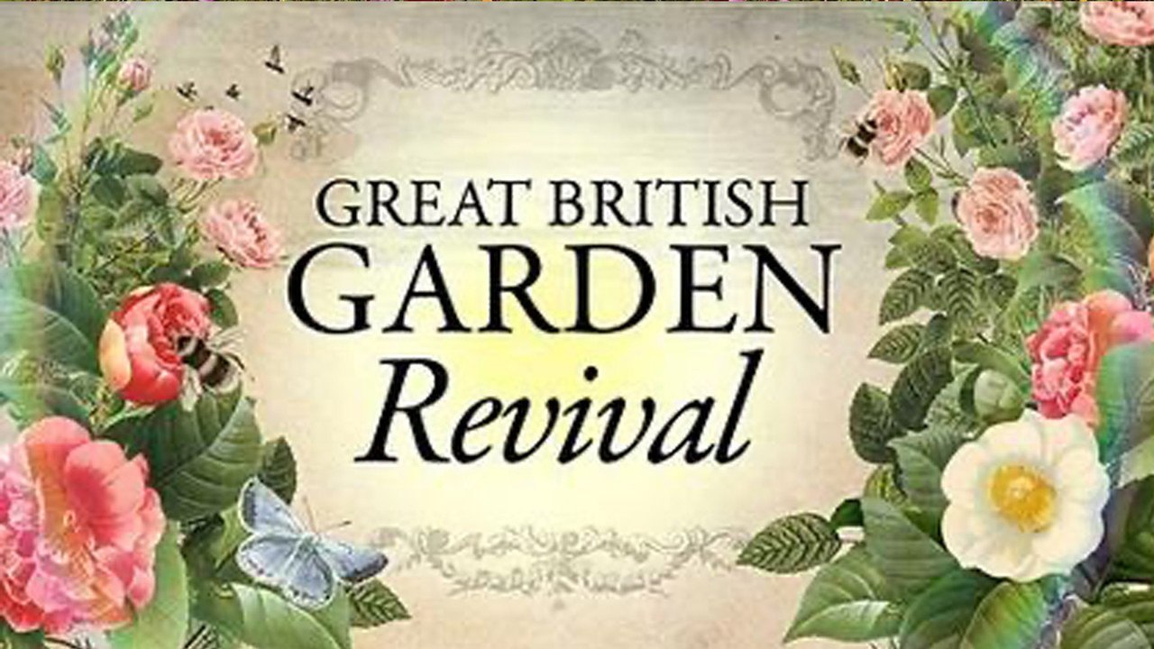 Great British Garden Revival (2013) TV show backdrop