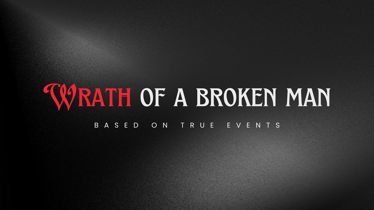 Wrath Of A Broken Man (2025) movie backdrop