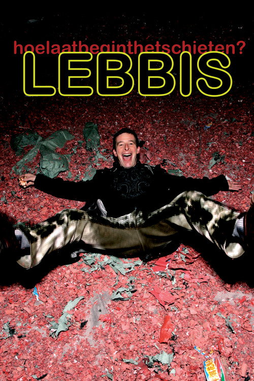 Lebbis: Hoe Laat Begint Het Schieten (2008) movie poster