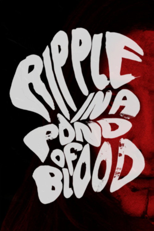 Ripple in a Pond of Blood movie poster