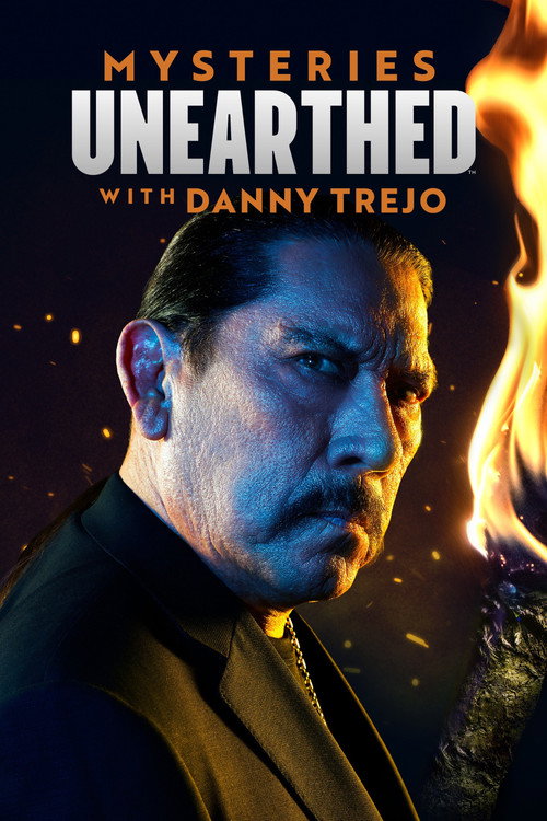 Mysteries Unearthed with Danny Trejo (2024) TV show poster