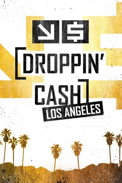 Droppin' Cash: Los Angeles (2018) TV show poster