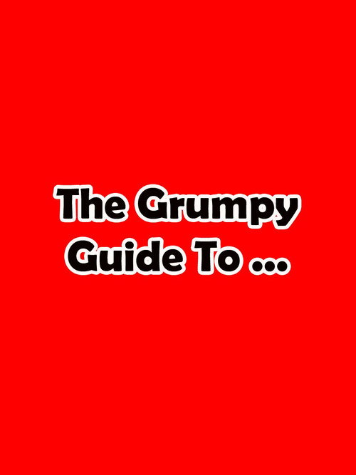 The Grumpy Guide To (2007) TV show poster