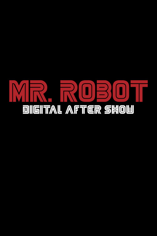 Mr. Robot Digital After Show (2016) TV show poster