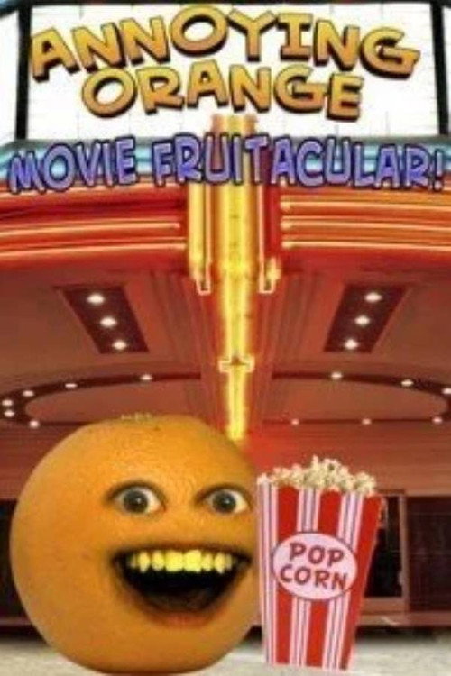 Annoying Orange: Movie Fruitacular (2014) movie poster