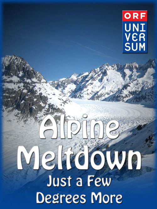 Alpine Meltdown: Just a few degrees more... (2011) movie poster