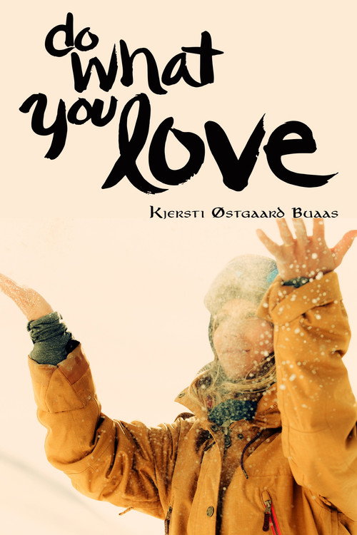 Do What You Love Kjersti Buaas Story (2015) movie poster