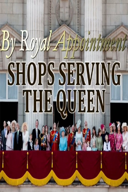 By Royal Appointment: Shops Serving the Queen (2019) TV show poster