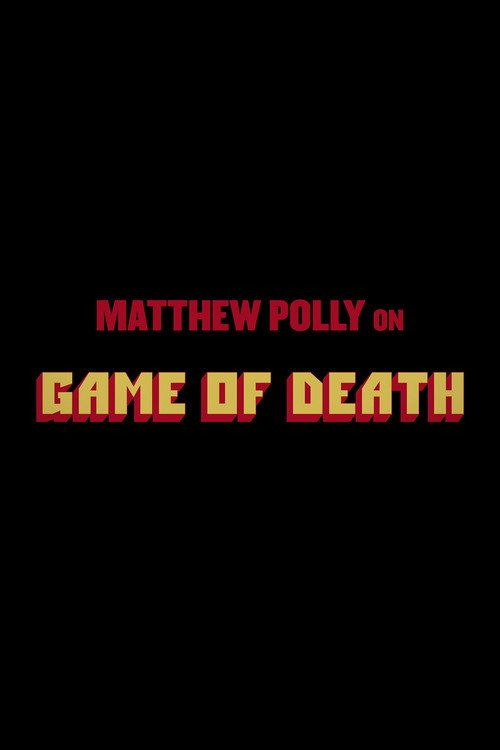 Matthew Polly On "Game Of Death" (2017) movie poster