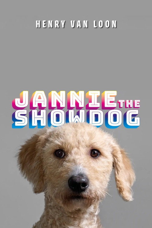Henry van Loon: Jannie the Showdog (2024) movie poster
