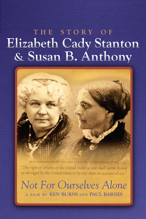Not for Ourselves Alone: The Story of Elizabeth Cady Stanton & Susan B. Anthony (1999) TV show poster