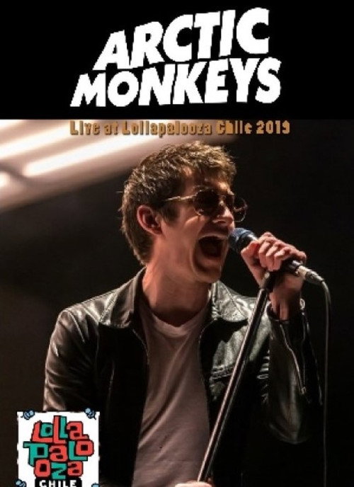 Arctic Monkeys  Live Lollapalooza Chile (2019) movie poster