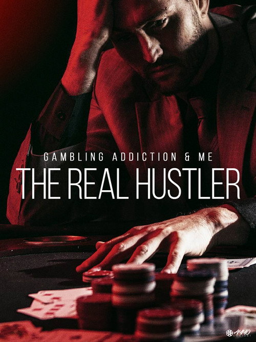 Gambling Addiction & Me: The Real Hustler (2012) movie poster