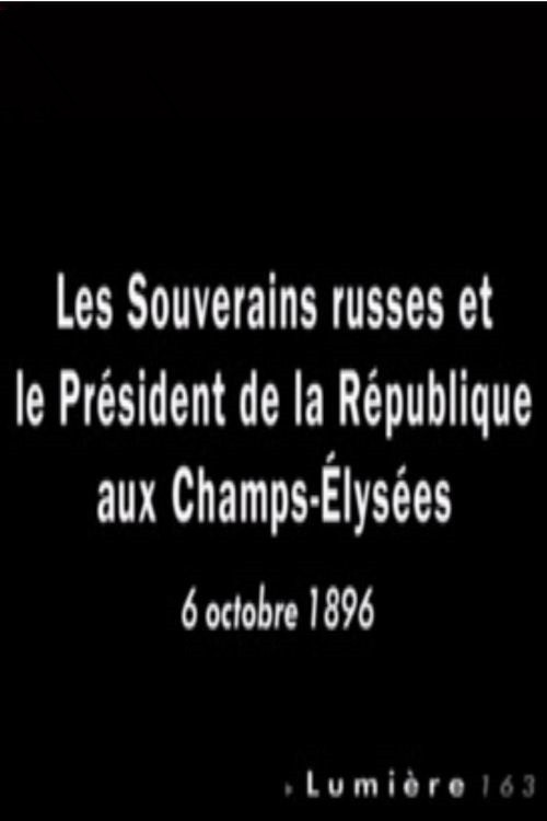 Paris: Les souverains russes et le président de la République aux Champs-Élysées (1896) movie poster