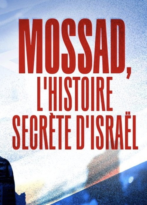 Mossad L'Histoire Secrète d'Israël (2019) movie poster