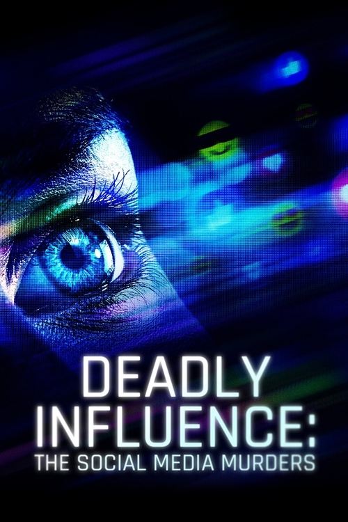 Deadly Influence: The Social Media Murders (2024) TV show poster