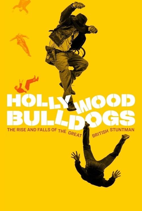 Hollywood Bulldogs: The Rise and Falls of the Great British Stuntman (2021) movie poster