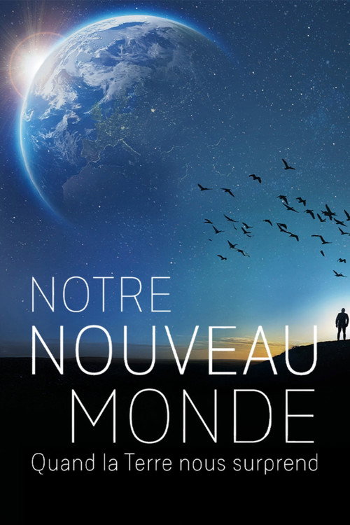 Notre nouveau monde : quand la terre nous surprend (2025) movie poster