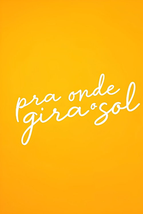Pra Onde Gira O Sol (2025) TV show poster