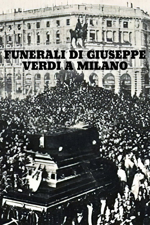 I Funerali di Giuseppe Verdi (1901) movie poster