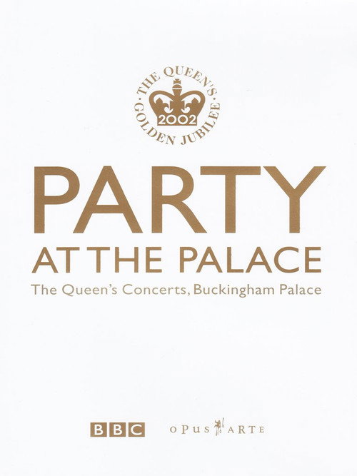 Party at the Palace: The Queen's Concerts, Buckingham Palace (2002) movie poster