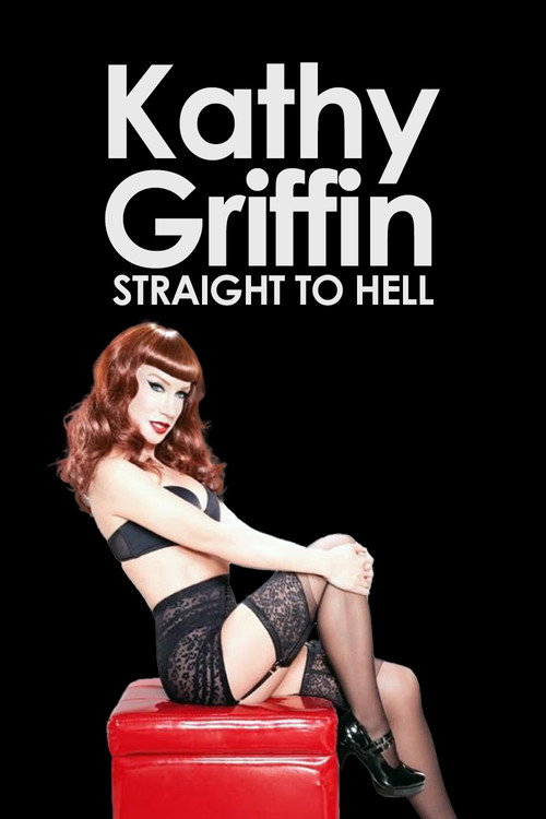 Kathy Griffin: Straight to Hell (2007) movie poster