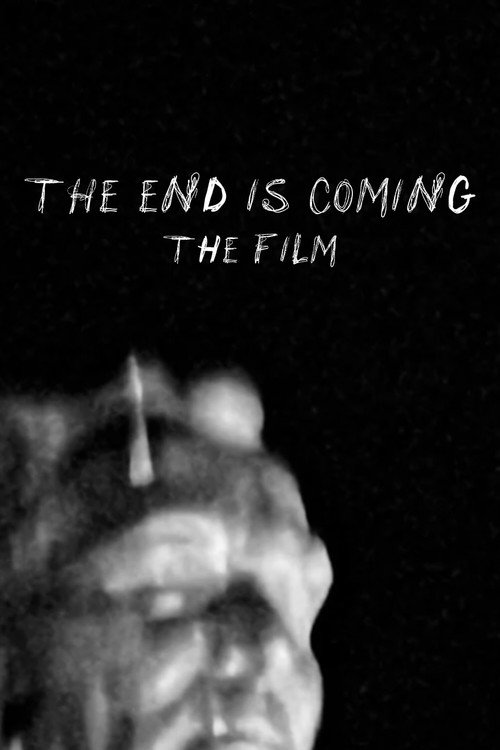 THE END IS COMING: THE FILM (2026) movie poster