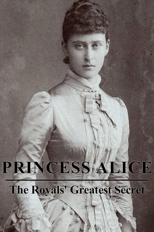 Princess Alice: The Royals’ Greatest Secret (2020) movie poster