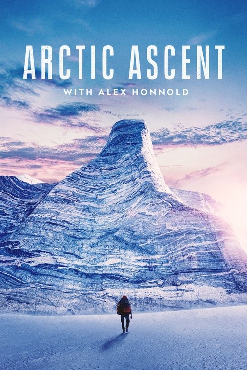 Arctic Ascent with Alex Honnold (2024) TV show poster