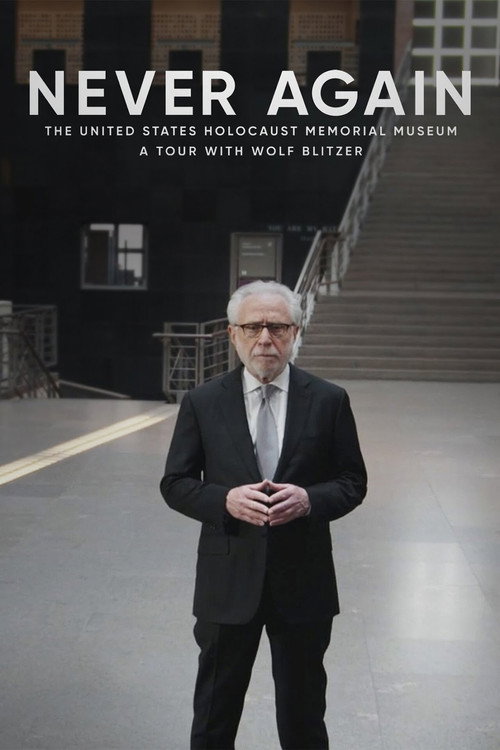 Never Again: The United States Holocaust Memorial Museum - A Tour with Wolf Blitzer (2022) movie poster