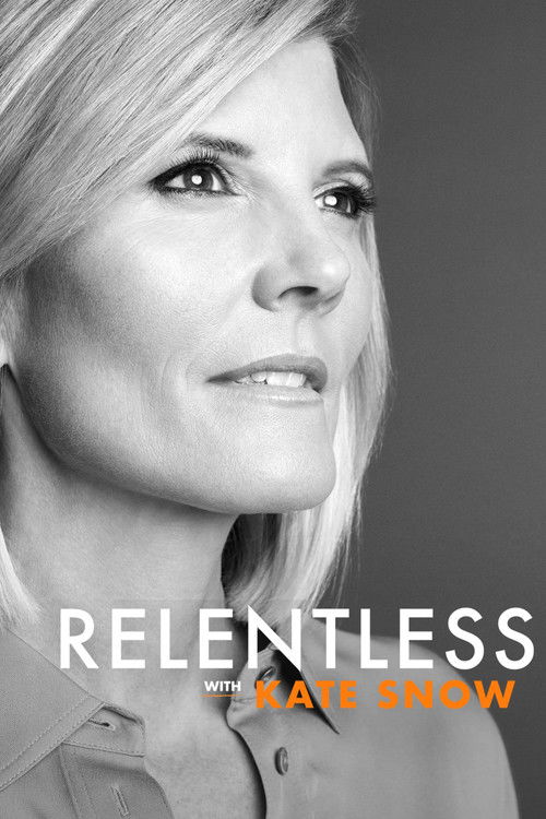 Relentless With Kate Snow (2019) TV show poster