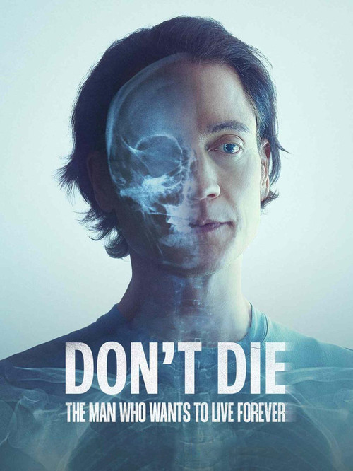 Don't Die: The Man Who Wants to Live Forever (2025) movie poster