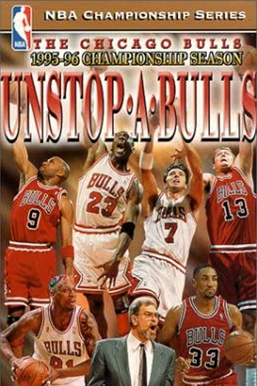 The Official 1996 NBA Championship: Chicago Bulls Unstop-A-Bulls (1996) movie poster