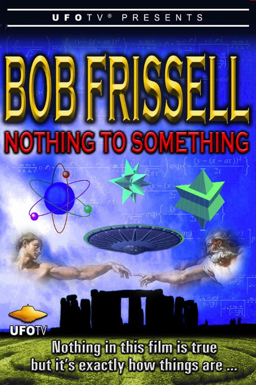 Bob Frissell - Nothing to Something (2005) movie poster