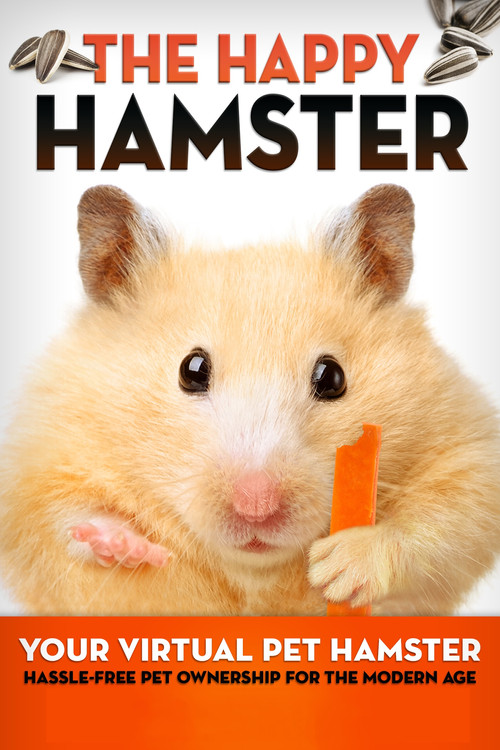 The Happy Hamster: Your Virtual Pet Hamster - Hassle-Free Pet Ownership for the Modern Age (2016) movie poster