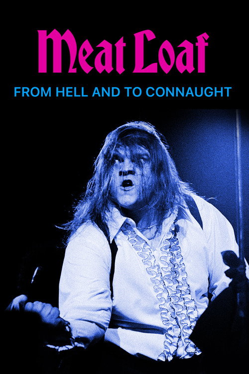Meat Loaf: From Hell and to Connaught (2025) movie poster