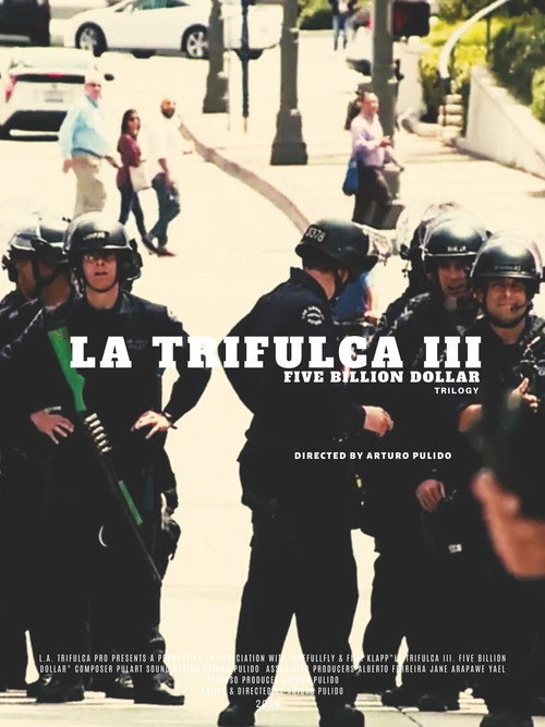 La Trifulca III. Five Billion Dollar. A Trilogy (2019) movie poster
