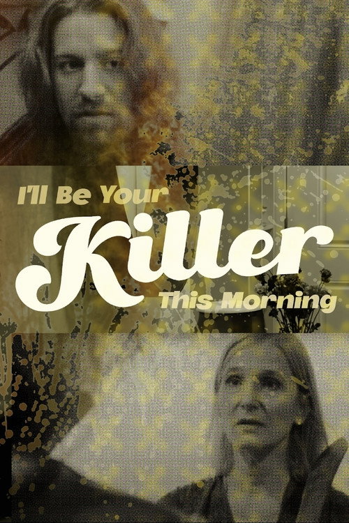 I'll Be Your Killer This Morning (2022) movie poster