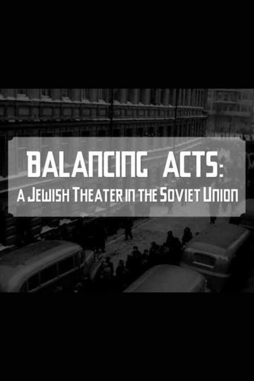 Balancing Acts: A Jewish Theatre in The Soviet Union (2008) movie poster