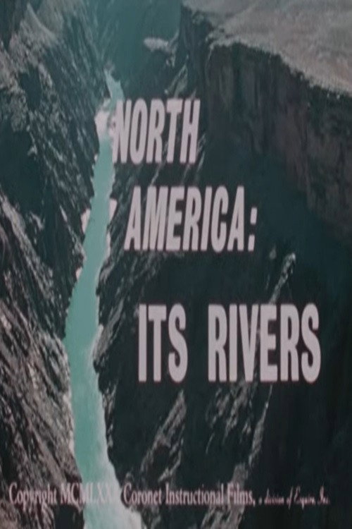 North America: Its Rivers (1971) movie poster
