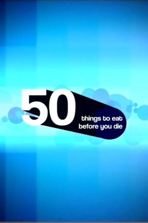 50 Things to Eat Before You Die (2004) movie poster