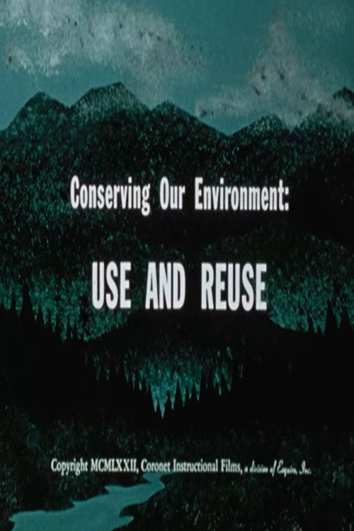 Conserving Our Environment: Use and Reuse (1972) movie poster