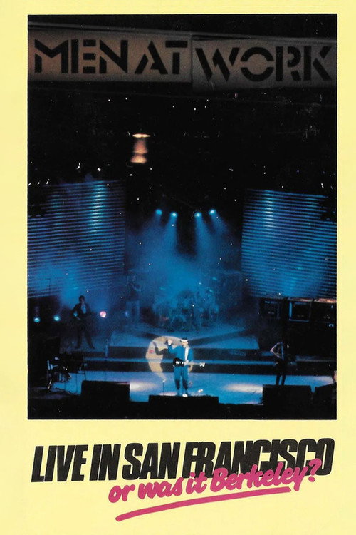 Men At Work: Live In San Francisco Or Was It Berkeley (1984) movie poster