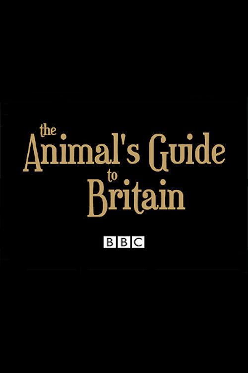 The Animal's Guide to Britain (2011) TV show poster
