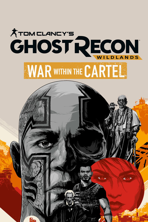 Tom Clancy's Ghost Recon Wildlands: War Within The Cartel (2017) movie poster