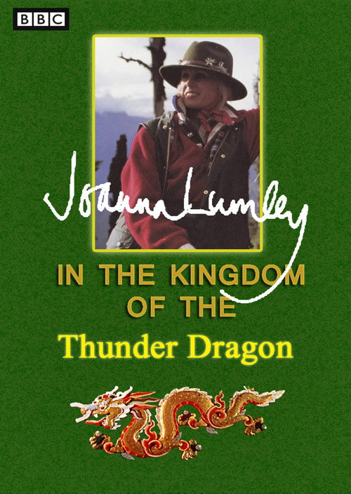Joanna Lumley in the Kingdom of the Thunderdragon (1997) TV show poster